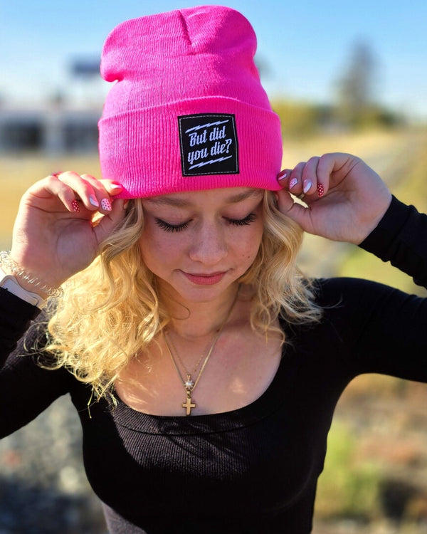 But Did you Die? Beanie - Neon Pink