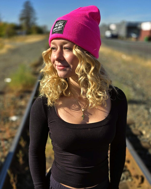 But Did you Die? Beanie - Neon Pink